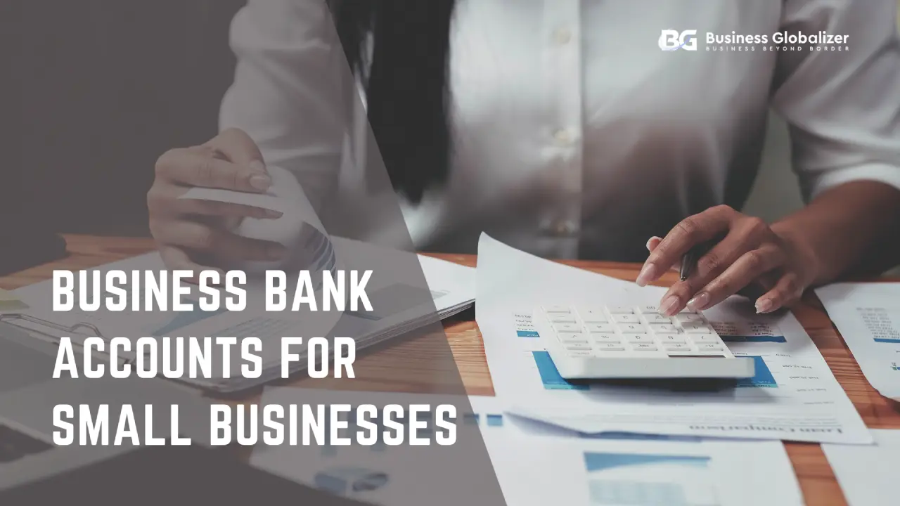 Business Bank Accounts for Small Businesses